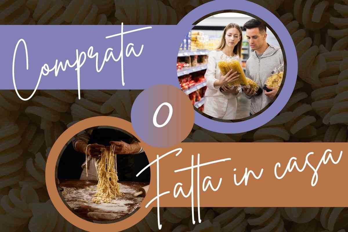 pasta confezionata o fatta in casa?