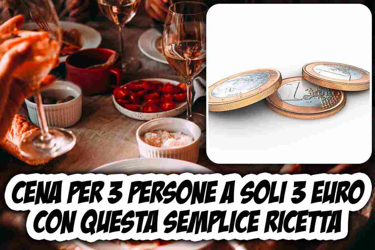 Cena per 3 persone a soli 3 euro: la ricetta semplice e deliziosa che farà felici tutti