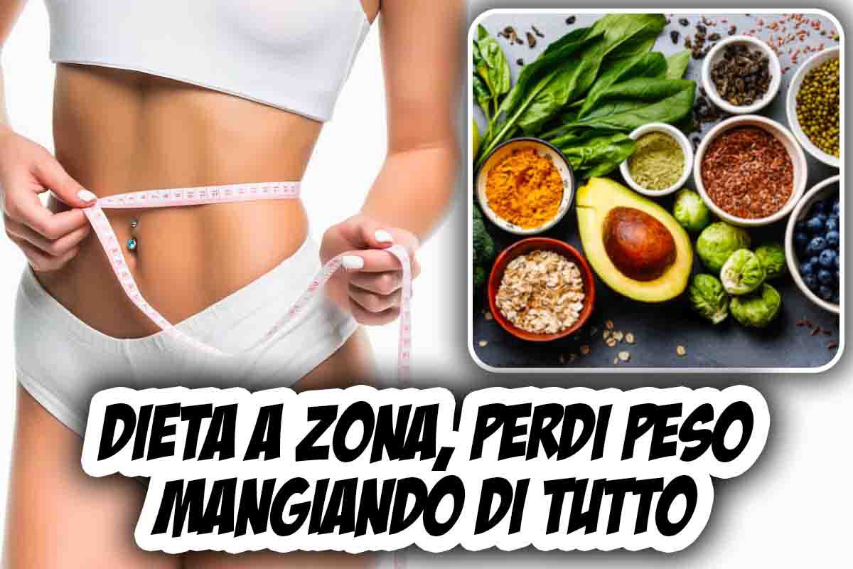 Dieta a zona, ecco il metodo veramente efficace per perdere peso mangiando di tutto